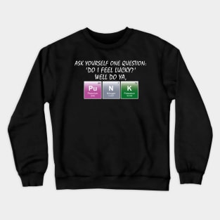 Do you feel lucky punk? Crewneck Sweatshirt